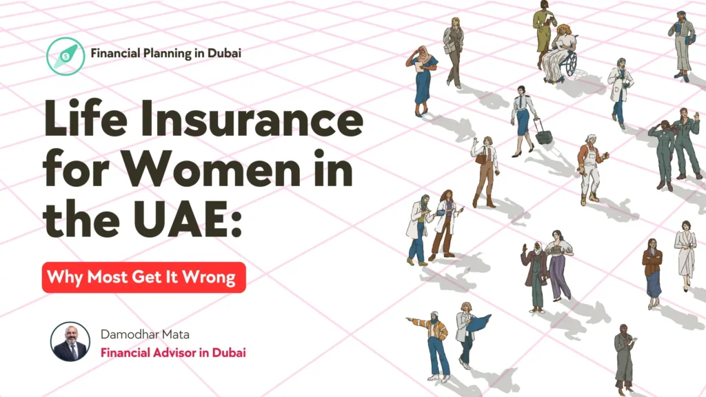 Life insurance for women is not a niche product or a secondary conversation.
It is foundational financial planning and in the UAE, where most expat families are on their own without a wider safety net, it matters more than most places.